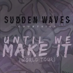 Until We Make It World Tour