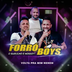 Volta Pra Mim Neném O Barulho é Nosso!!!