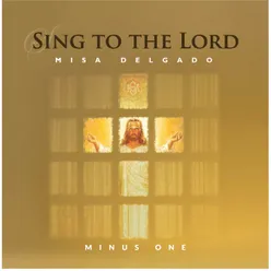 Sing to the Lord Minus One (Misa Delgado 8)