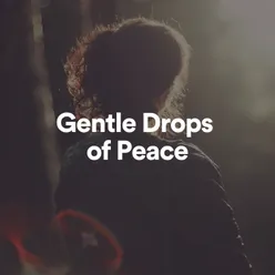Gentle Drops of Peace