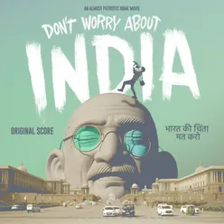 Don't Worry About India Original Score