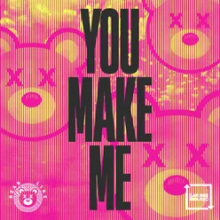 You Make Me