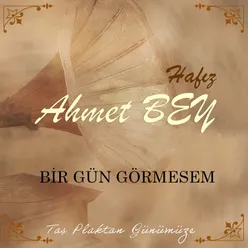 Bir Gün Görmesem Taş Plaktan Günümüze