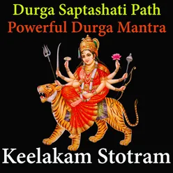 Durga Saptashati Path - Powerful Durga Mantra - Keelakam Stotram