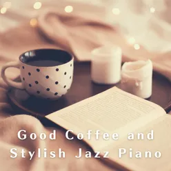 Good Coffee and Stylish Jazz Piano