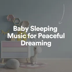 Baby Sleeping Music for Peaceful Dreaming