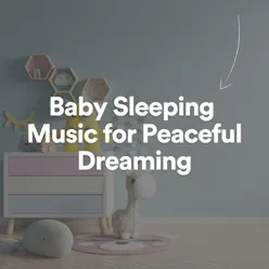 Baby Sleeping Music for Peaceful Dreaming, Pt. 20