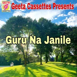 Guru Na Janile