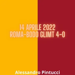 14 Aprile 2022 Roma-Bodo Glimt 4-0