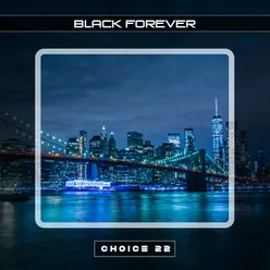 Black Forever Choice 22