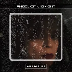 Angel of Midnight Choice 22