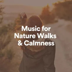 Music for Nature Walks & Calmness