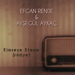 Kimseye Etmem Şikâyet