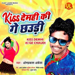 Kiss Demhi Ki Ge Chhuadi