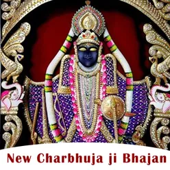 New Charbhuja Ji Bhajan