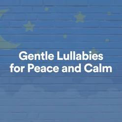 Gentle Lullabies for Peace and Calm