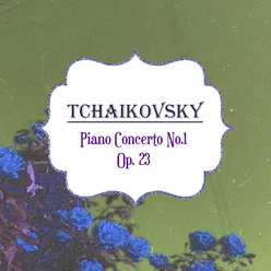 Tchaikovsky, Piano Concerto No.1, Op. 23