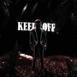 KEEP OFF