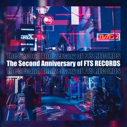 The Second Anniversary of FTS RECORDS