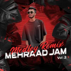 Medley : Shik o Pik / Chera Saketi / Namard Boodi / Havayitam / Khabam Bord / Khialet Rahat / Chatr Remix