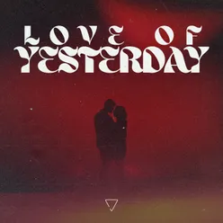 Love Of Yesterday Club Mix