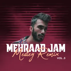 Medley, Vol. 3 : Delamo Bordi / Ghamet Nabashe / Ghasam / Gol Bi Goldon / Deli / Badet / Shomal / Gole Shaghayegh Remix