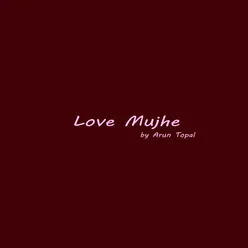 Love Mujhe