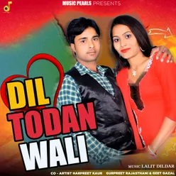 Dil Todan Wali