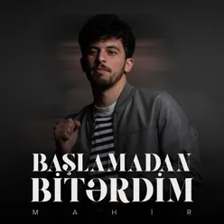 Başlamadan Bitərdim