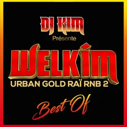 Welkim Urban Gold Raï RnB 2 Best Of