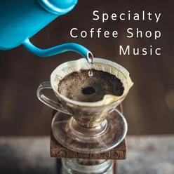 Specialty Coffee Shop Music