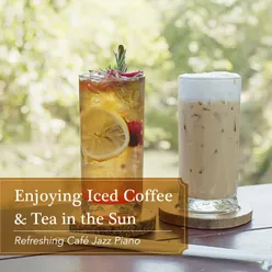 Enjoying Iced Coffee & Tea in the Sun - Refreshing Café Jazz Piano