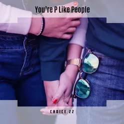 You're P Like People Choice 22