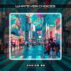 Whatever Choices Choice 22