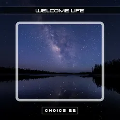 Welcome Life Choice 22