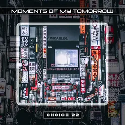 Moments of My Tomorrow Choice 22