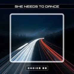 She Needs to Dance Choice 22