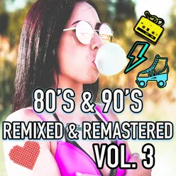 Best 80's & 90's POP songs REMIXED & REMASTERED, Vol. 3