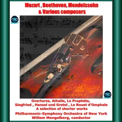 Mozart , Beethoven, Mendelssohn & Various composers: Overtures, Athalie, Le Prophète, Siegfried , Hansel und Gretel , Le Rouet d'Omphale - A selection of shorter works