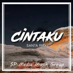 CINTAKU (Dalam Sepiku Kau Candaku) Remix