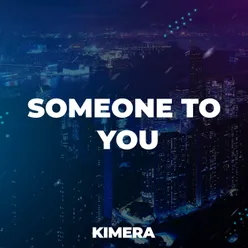 Someone To You