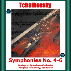 Tchaikovsky: Symphonies No. 4-6