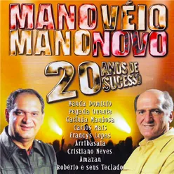 Parabéns mano veio e mano novo