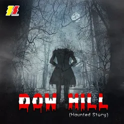 Dow Hill (Haunted Story)