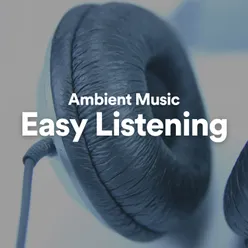 Ambient Music: Easy Listening, Pt. 4