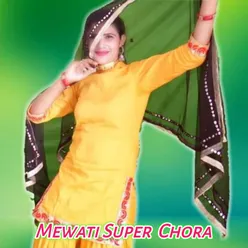 Mewati Super Chora