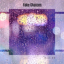 Fake Choices Best 22