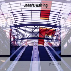 John's Waiting Best 22