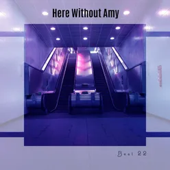 Here Without Amy Best 22