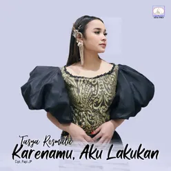 Karenamu, Aku Lakukan